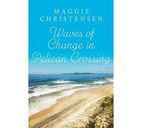 Maggie Christensen Waves of Change in Pelican Crossing (Tascabile)