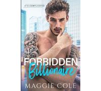 Maggie Cole Forbidden Billionaire (Tascabile) It's Complicated