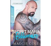 Maggie Cole Secret Mafia Billionaire (Tascabile) It's Complicated