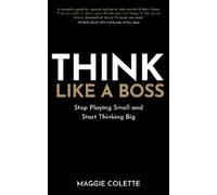 Maggie Colette Think Like a Boss (Tascabile)