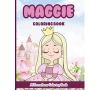 Maggie Coloring Book: Affirmations Coloring Book, A Creative Journey of Positive Empowerments