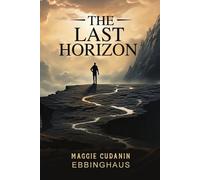 Maggie Cudanin Ebbinghaus The Last Horizon (Tascabile)