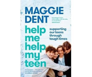 Maggie Dent Help Me Help My Teen (Tascabile)