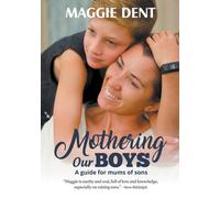 Maggie Dent Mothering Our Boys (Tascabile)