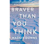 Maggie Downs Braver Than You Think (Tascabile)