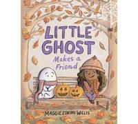Maggie Edkins Willis Little Ghost Makes a Friend (Copertina rigida) Little Ghost