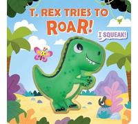 Maggie Fischer Squeeze & Squeak: T. rex Tries to Roar (Libro di cartone)