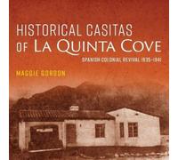Maggie Gordon Historical Casitas of La Quinta Cove (Tascabile)