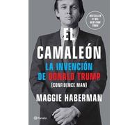 Maggie Haberman El Camaleón: La Invención de Donald Trump / Confiden (Tascabile)