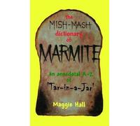 Maggie Hall The Mish-mash Dictionary of Marmite (Tascabile)