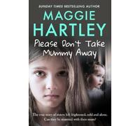 Maggie Hartley Please Don't Take Mummy Away (Tascabile)