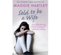 Maggie Hartley Sold To Be A Wife (Tascabile) Maggie Hartley Foster Carer Story