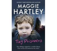 Maggie Hartley Tiny Prisoners (Tascabile) Maggie Hartley Foster Carer Story