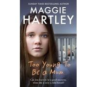 Maggie Hartley Too Young to be a Mum (Tascabile)