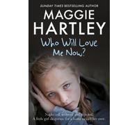 Maggie Hartley Who Will Love Me Now? (Tascabile)