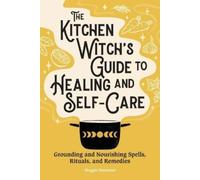 Maggie Haseman The Kitchen Witch's Guide to Healing and Self-Care (Tascabile)