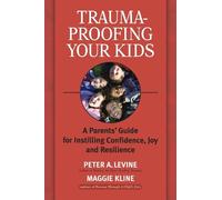 Maggie Kline Peter A. Levine Trauma-Proofing Your Kids (Tascabile)
