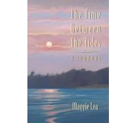 Maggie Lea The Time Between The Tides A Journal (Tascabile)