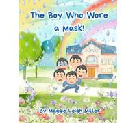 Maggie Leigh Miller The Boy Who Wore a Mask (Tascabile)