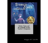 Maggie M Larche Striker Jones and the Midnight Archer Teacher's Comp (Tascabile)