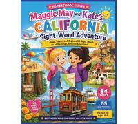 Maggie May and Kate’s California Sight Word Adventure: Read, Learn, and Explore 55 Sight Words on a Fun California Adventure for Ages 4-6
