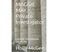 MAGGIE MAY, Private Investigator: CASE OF THE HIDDEN TREASURE