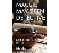 MAGGIE MAY, TEEN DETECTIVE: CASE OF THE LOCAL WITCH
