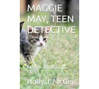 MAGGIE MAY, TEEN DETECTIVE: CASE OF THE MISSING CATS