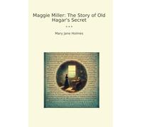 Maggie Miller: The Story of Old Hagar's Secret