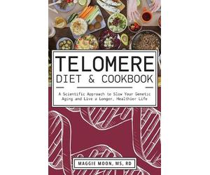 Maggie Moon The Telomere Diet and Cookbook (Tascabile)