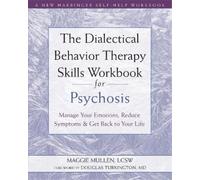 Maggie Mullen The Dialectical Behavior Therapy Skills Workbook for P (Tascabile)