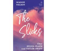 Maggie Nelson Cornelius R The Slicks: Über Sylvia Plath und Taylor (Tascabile)