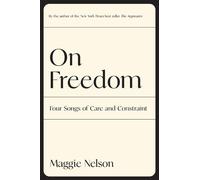 Maggie Nelson On Freedom (Tascabile)