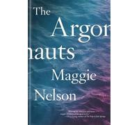 Maggie Nelson The Argonauts (Tascabile)