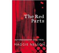 Maggie Nelson The Red Parts (Tascabile)