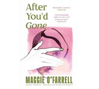Maggie O'Farrell After You'd Gone (Tascabile)