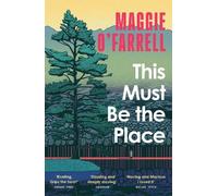 Maggie O'Farrell This Must Be the Place (Tascabile)