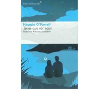 Maggie O'Farrell Tiene Que Ser Aqui (Tascabile)
