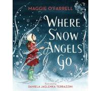 Maggie O'Farrell Where Snow Angels Go (Copertina rigida)