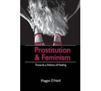 Maggie O'Neill Prostitution and Feminism (Tascabile)