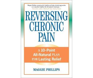 Maggie Phillips Reversing Chronic Pain (Tascabile)