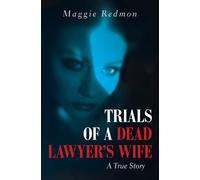 Maggie Redmon Trials of a Dead Lawyer's Wife (Copertina rigida)