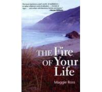 Maggie Ross The Fire of Your Life (Tascabile)