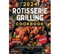 Maggie Row Rotisserie Grilling Cookbook (Tascabile)
