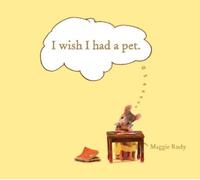 Maggie Rudy I Wish I Had a Pet (Copertina rigida)