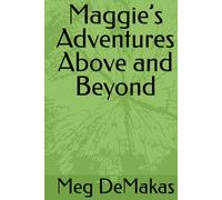 Maggie’s Adventures Above and Beyond