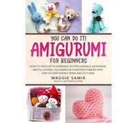Maggie Samir You Can Do It Amigurumi for Beginners (Tascabile)