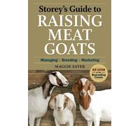 Maggie Sayer Storey's Guide to Raising Meat Goats, 2nd Edition (Tascabile)