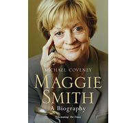 Maggie Smith: A Biography