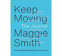 Maggie Smith Keep Moving: The Journal (Tascabile)